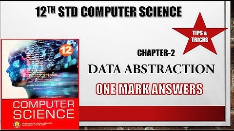 12th std Computer Science chapter 2 Data Abstraction //one mark answers with tips and trick
