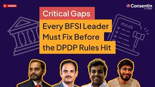 Critical Gaps Every BFSI Leader Must Fix Before the DPDP Rules Hit | Webinar