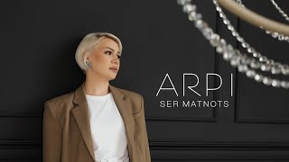 Смотреть ARPI - Ser Matnots (2024) Видеоклип!