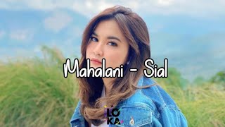 Mahalani - Sial (Video Lyric) Lirik