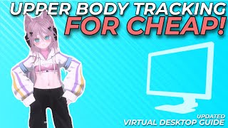 VR UPPER BODY TRACKING FOR CHEAP! | UPDATED VIRTUAL DESKTOP GUIDE