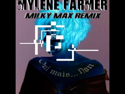 Mylene Farmer - OUI MAIS.. NON (Milky Max remix)