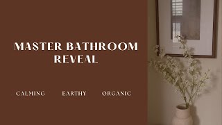 *NEW 2024* MASTER BATHROOM REVEAL || DECORATE WITH ME || CALMING || EARTHY || ORGANIC ||