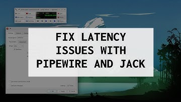 Fix Latency Issues With Pipewire And Jack