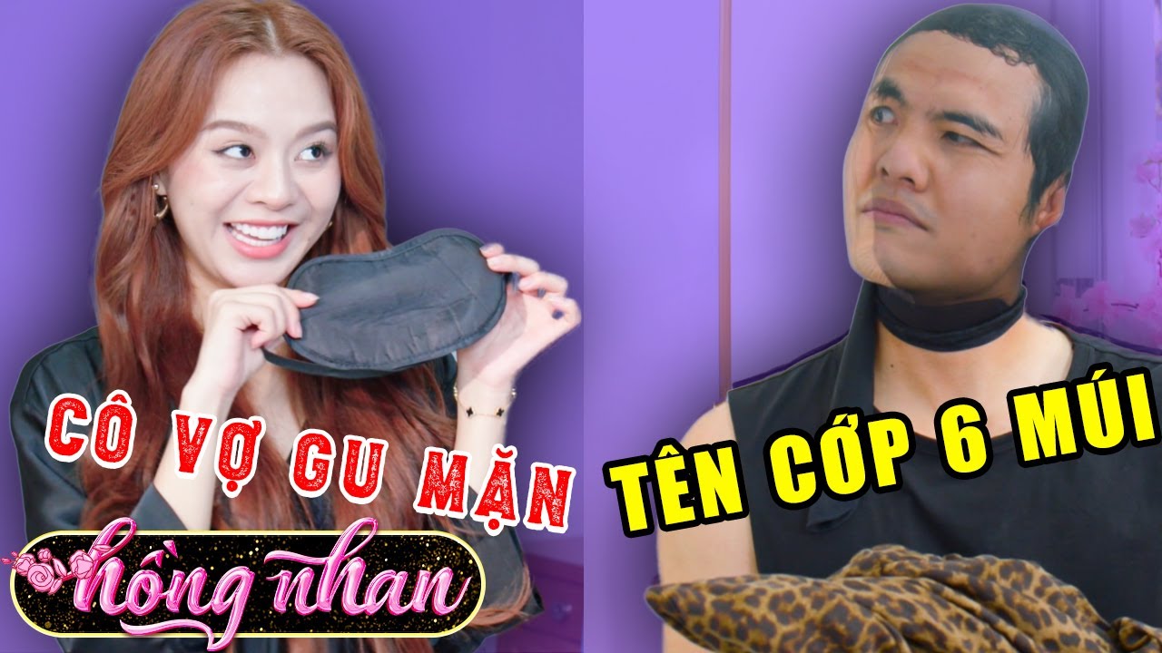 Cô Vợ TÀ RĂM và Tên Cớp 6 Múi | HỒNG NHAN 2025 #2 - YouTube