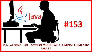 153. Collection - List -  ArrayList MODIFICAR Y ELIMINAR ELEMENTOS PARTE 4