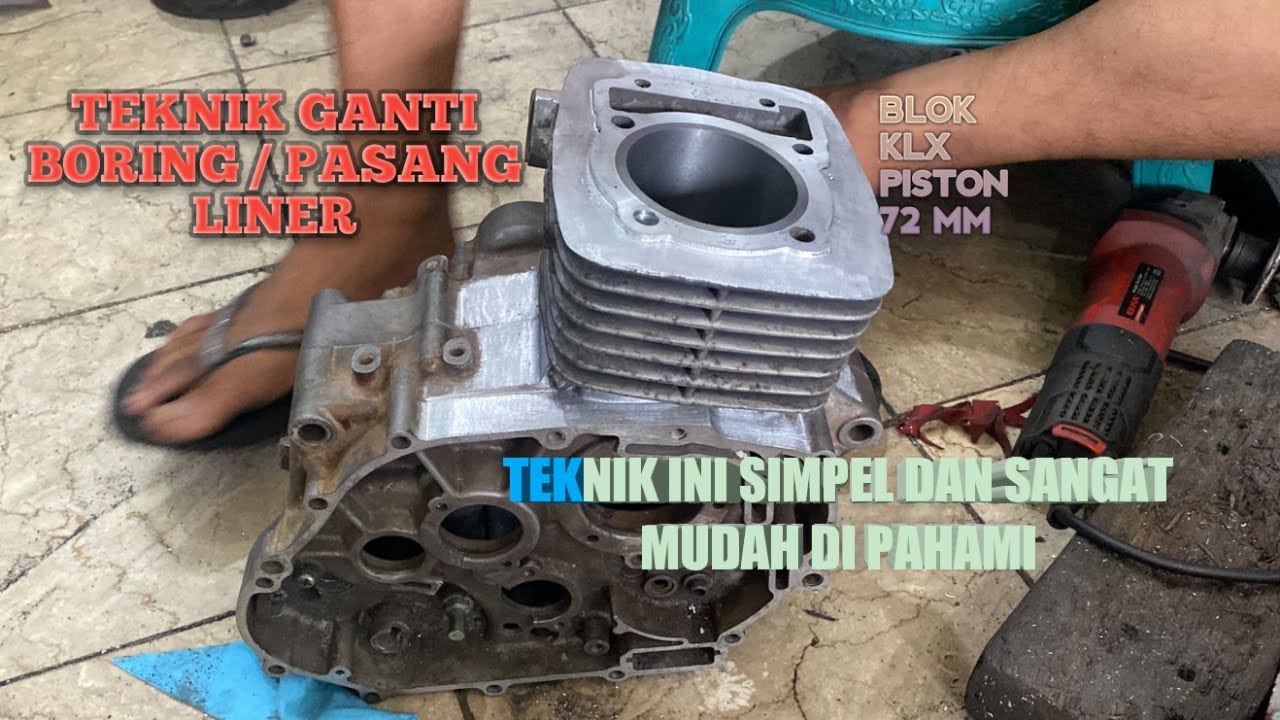 TEKNIK  TANAM BORING / PASANG LINER, KLX PISTON 72 MM  // TEKNIK INI SIMPEL DAN MUDAH DI FAHAMI