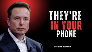 Elon Musk You’re Being Watched — Constantly