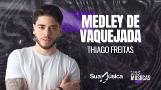 Thiago Freitas - MEDLEY DE VAQUEJADA