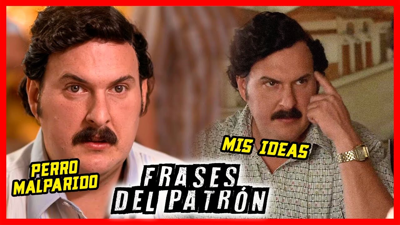 Las Mejores FRASES de PABL0 el PATRON DEL MAL - YouTube