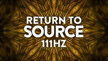 Return to Source | 111Hz Emotional Clearing | Ambient Meditative Music for Therapy