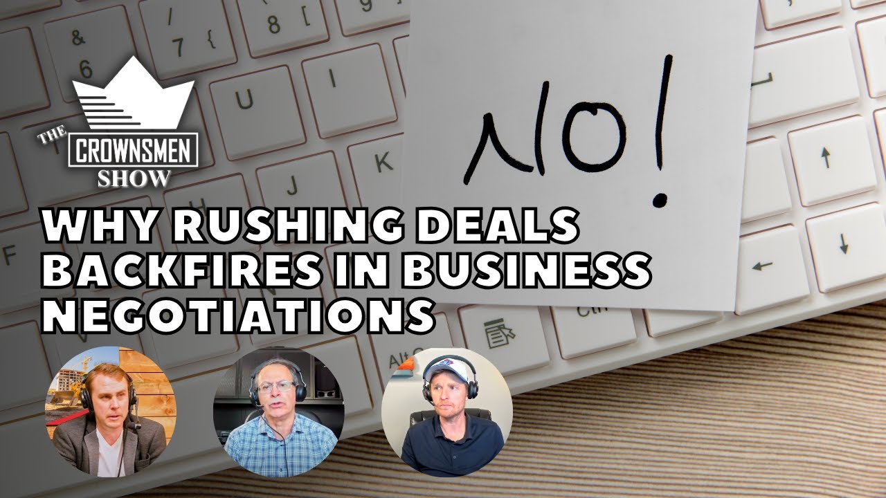 Crownsmen Partners Talks About Why Rushing Deals Backfires in Business