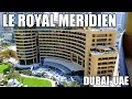 Le Royal Meridien Beach Resort - Dubai UAE 4k UHD