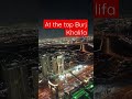 At the top #burjkhalifa #uae #dubai#dubailife #dubaivlog#travel #shorts#youtubeshorts