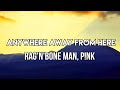 Rag’n’Bone Man & P!nk – Anywhere Away From Here (Lyrics)