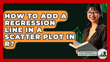 How To Add A Regression Line In A Scatter Plot In R? - The Friendly Statistician