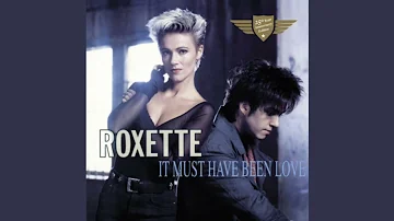 It Must Have Been Love - Roxette (1987) audio hq