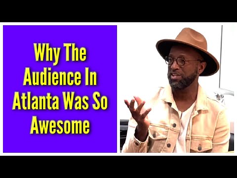 Why The Audience In Atlanta Was So Awesome