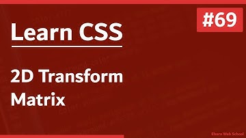 Learn CSS In Arabic 2021 - #69 - 2D Transform - Matrix