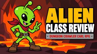 Dungeon Crawler Carl RPG  Alien Class Review - Which Class Fits Your Crawler