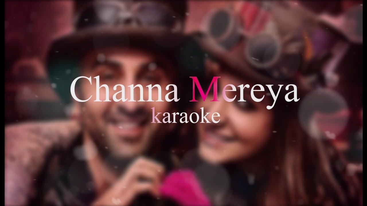 Channa Mereya Karaoke with Lyrics | High quality | Full song | Ae dil hai mushkil