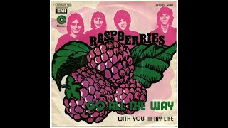 Raspberries - Go All The Way B/W With You In My Life