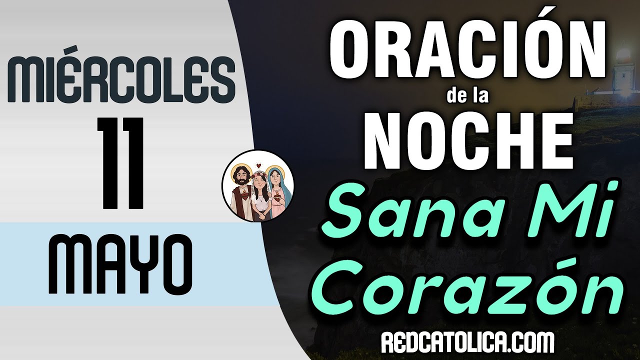 Oracion de la Noche de Hoy Miercoles 11 de Mayo - Tiempo De Orar - YouTube