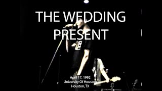 THE WEDDING PRESENT - live at the University of Houston 4/17/92 (full set)