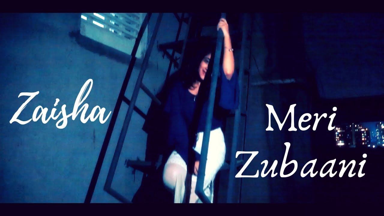 Zaisha - Meri Zubaani (Official Music Video)