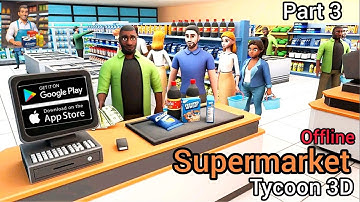 I have Reached Level 11 and Unlocked New Licence 😍 Supermarket Tycoon 3D Gameplay - Totally Offline