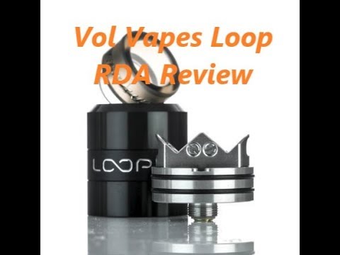 Vol Vapes Episode 15 Loop RDA by Geek Vape - YouTube
