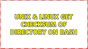 Unix & Linux: Get checksum of directory on bash (4 Solutions!!)