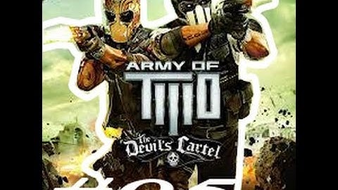 Army of Two The devils Cartel  Walkthrough 05