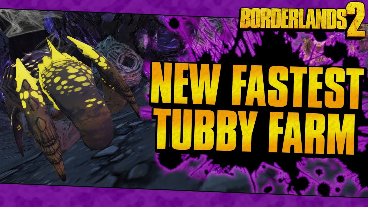 Borderlands 2 best tubby farm