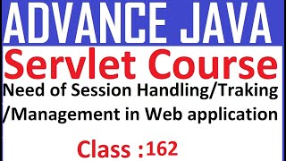 162 Need of Session Handling Tracking Management in Web application | Advance java Servlet Tutorial