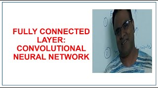Fully Connected Layer | Convolutional Neural Network ( CNN ) | Flattening | Deep Learning | Part 4