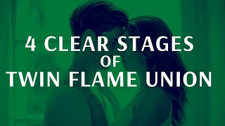 4 Clear Stages of TWIN FLAME UNION and REUNION