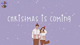 Christmas is coming ☃️ Christmas 2024 ~ Songs that make u feel Christmas vibe closer