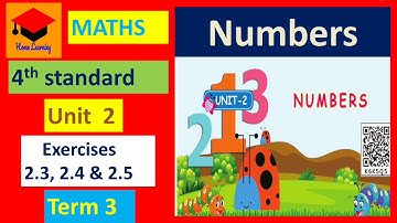 Numbers - Exercises 2.3, 2.4, & 2.5 - Unit 2 - 4th Standard- Maths - Term 3 - Page No: 10 to 13