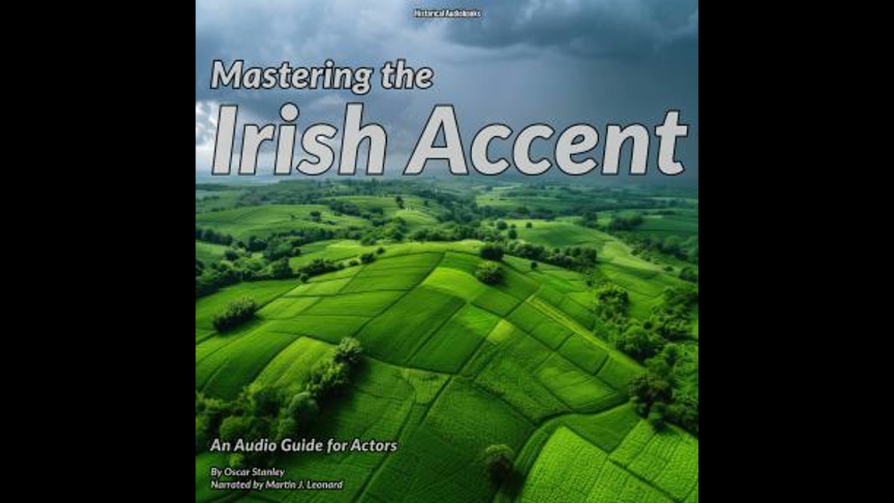 Mastering the Irish Accent: An Audio Guide for Actors - Oscar Stanley