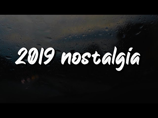 2019 nostalgia mix ~throwback playlist class=
