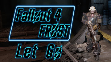 Time to Let Go - Fallout 4 FROST v0.3 - Melee Build - Episode 1