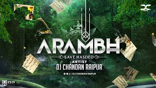 ARAMBH - Dj Chandan Raipur - Save Hasdeo Forest
