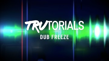 TRAKTOR TruTorials: Dub Freeze | Native Instruments