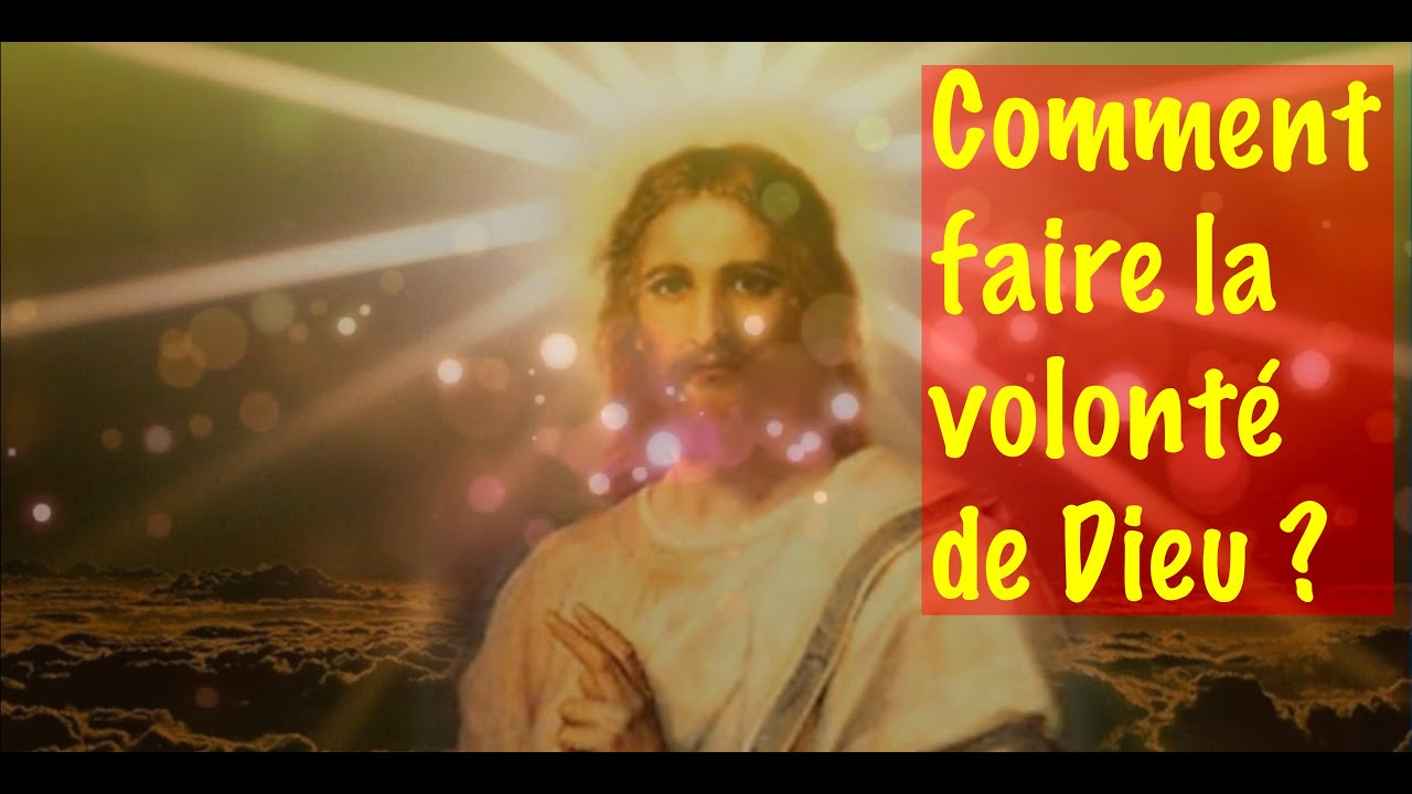 COMMENT FAIRE LA VOLONTE DE DIEU ? YouTube