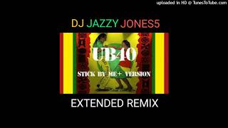 Ub40-STICK BY ME (TEAR US APART EXTENDED REMIX) by DJ JAZZY JONES5