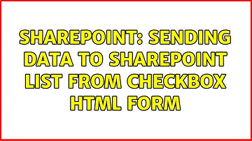 Sharepoint: Sending Data to SharePoint List From Checkbox HTML Form (2 Solutions!!)