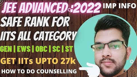 Jee advanced 2022 Safe rank for IITS category wise 🔥 | Get IIT at very high rank #jee_advanced #IITs