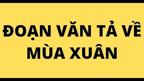 Viết đoạn văn tả mùa xuân lớp 5 năm 2024