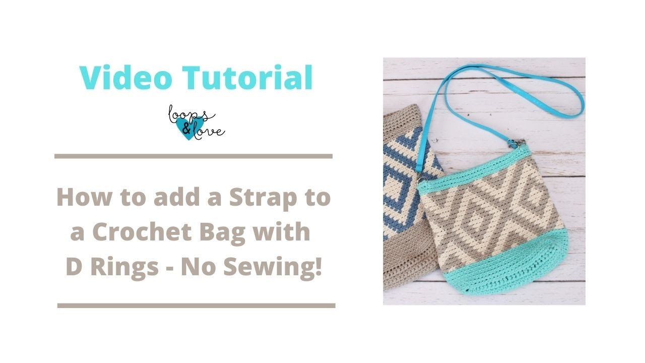 How to Add a Strap to a Crochet Bag with D-Rings - No Sewing! 